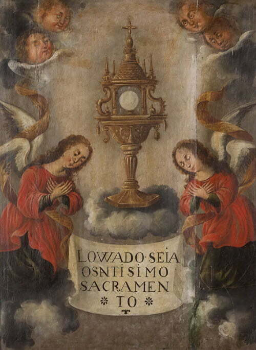 “Louvado seja o Santíssimo Sacramento”. Escola Portuguesa, século XVIII.